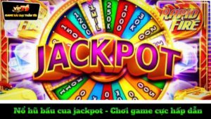 no-hu-bau-cua-jackpot-choi-game-cuc-hap-dan