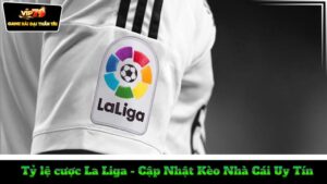 ty-le-cuoc-la-liga-cap-nhat-keo-nha-cai-uy-tin-
