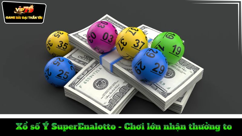 xo-so-y-superenalotto-choi-lon-nhan-thuong-to-